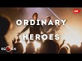 Live reaven  ordinary heroes