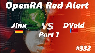 OpenRA Shoutcast #332: J!nx versus DVoid Part 1 [Red Alert]