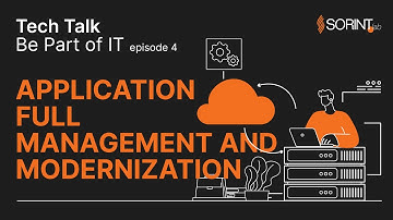Application Full Management and Modernization - Tech Talk Ep. 4