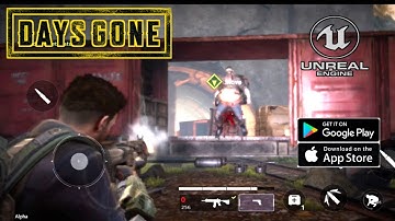 D4R DAYS GONE MOBILE COPY (UNREAL ENGINE 4) ANDROID/IOS BETA GAMPLAY ANDROID APK COMPLETE MISSION1,2