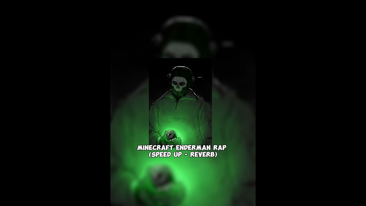 MINECRAFT ENDERMAN RAP (speed up - reverb)