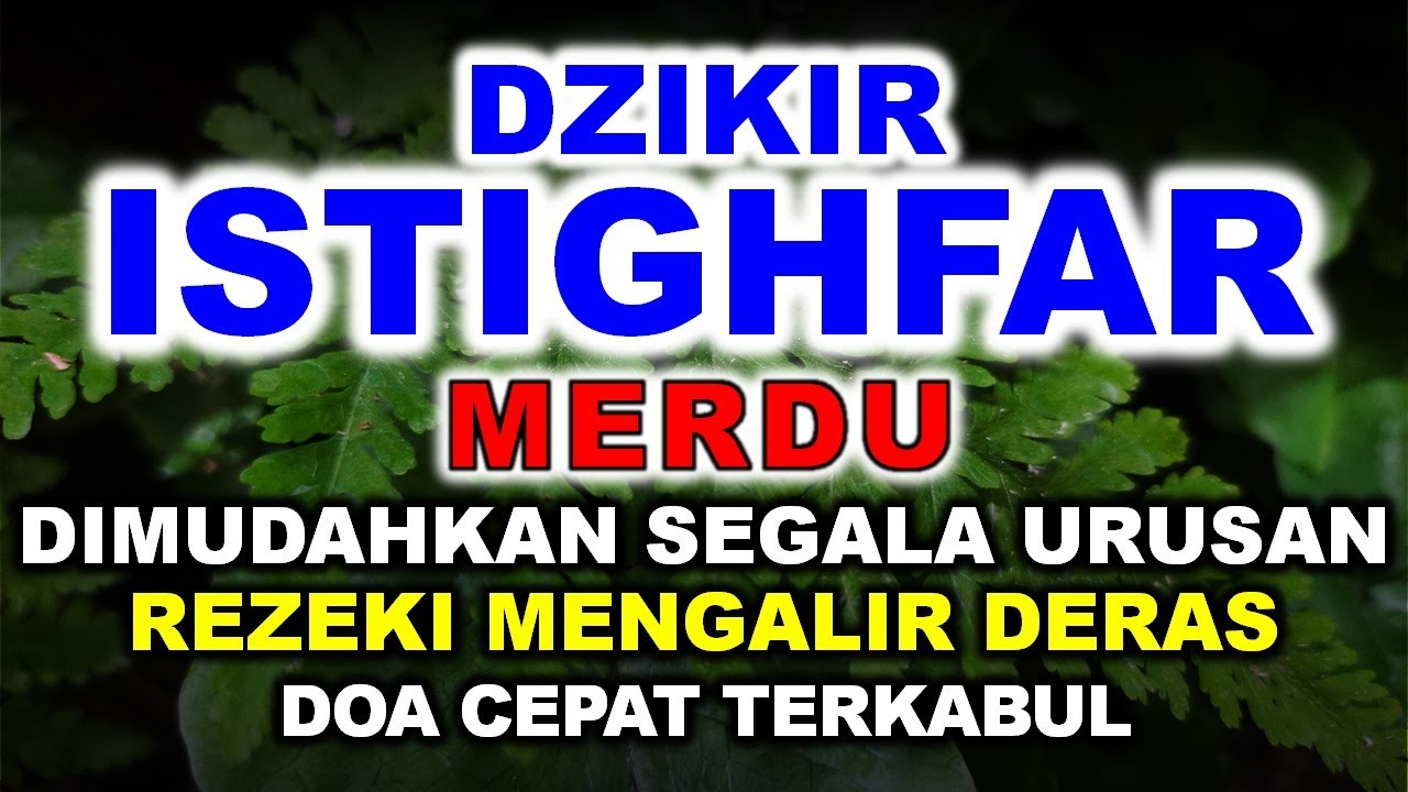 ISTIGHFAR MERDU 1000 KALI, ISTIGHFAR 1000 KALI, ISTIGHFAR MERDU, ISTIGHFAR PENENANG HATI