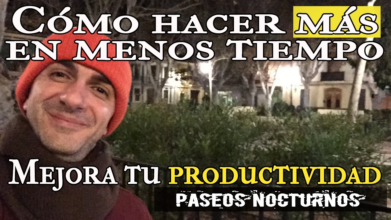 Cómo hacer más en menos tiempo. Mejora tu productividad #36 - YouTube