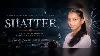 SHATTER — Siddhiksha Patel | Official Audio