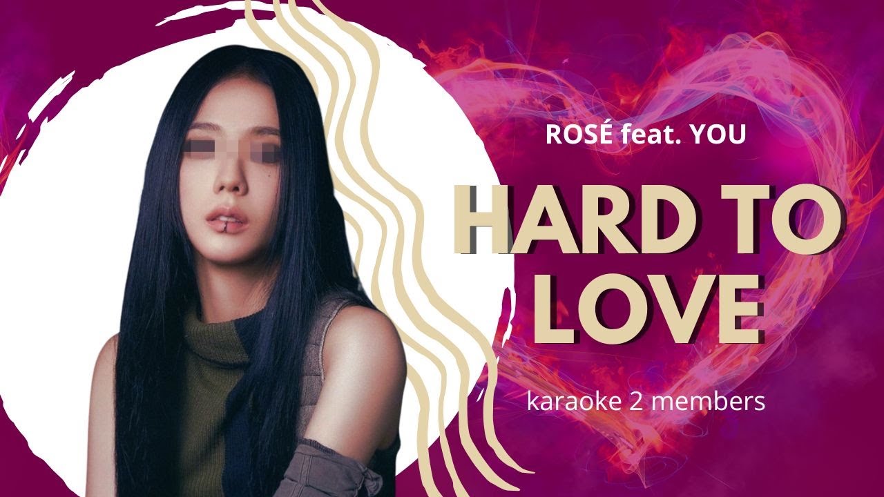 [Karaoke with u] BLACKPINK (ROSÉ) ~Hard to Love~ feat. You // 2 members - Lyrics  | i'mJam