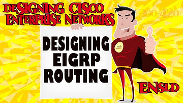 Module 1 - Designing EIGRP Routing (ENSLD)