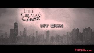 Video thumbnail of "Little Chicago's Finest - My Own | JL mix"