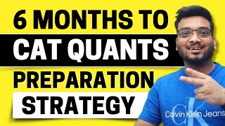 6 Months to CAT Quants Preparation Strategy | How to get 99%ile CAT Quants? | Quants Important Topic