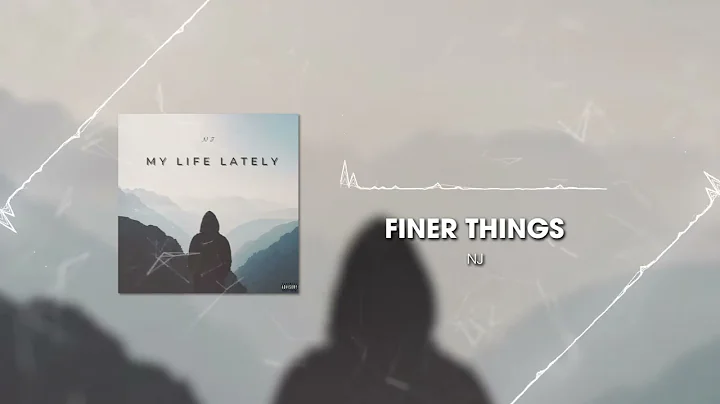 NJ - Finer Things (Official Visualizer)