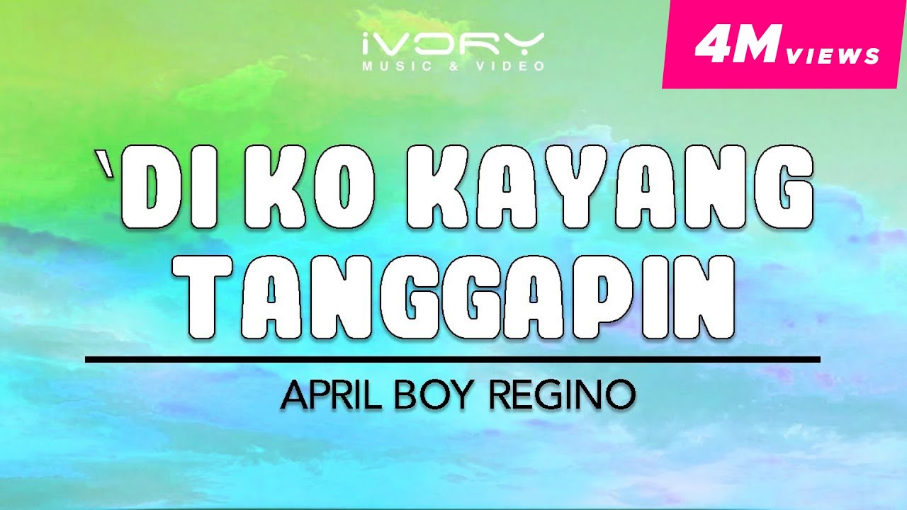 April Boy Regino - Di Ko Kayang Tanggapin (Official Lyric Video) acordes
