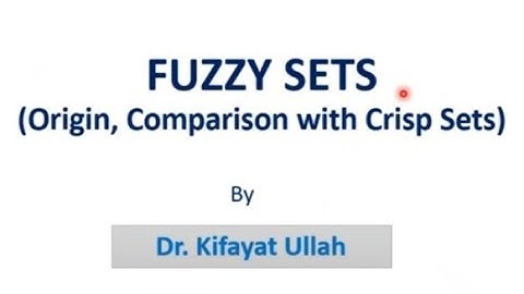 Fuzzy Sets | Origin | Comparison with Crisp Sets | Membership Degree