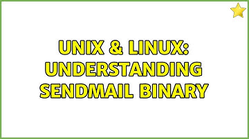 Unix & Linux: Understanding sendmail binary (3 Solutions!!)