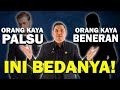 Orang Kaya Palsu vs Kaya Beneran, INI BEDANYA!