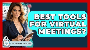 Best Tools For Virtual Meetings? - The Time Management Pro