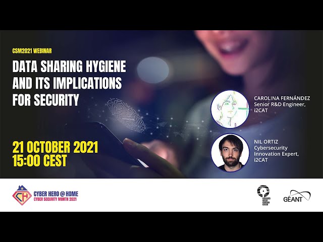 CSM21 Webinar - Data sharing hygiene and its implications in security | 21 Oct 2021