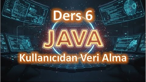 Java Dersleri #6 | Kullanıcıdan veri alma - Scanner (2025 Güncel)