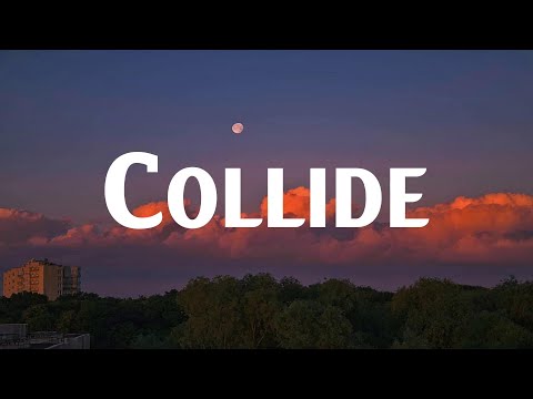 Justine Skye, Tyga – Collide (Lyrics) | John Legend, Shawn Mendes, James Arthur ft. Anne-Marie,…