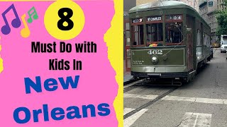 Visiting New Orleans with Kids: 8 Things to Do