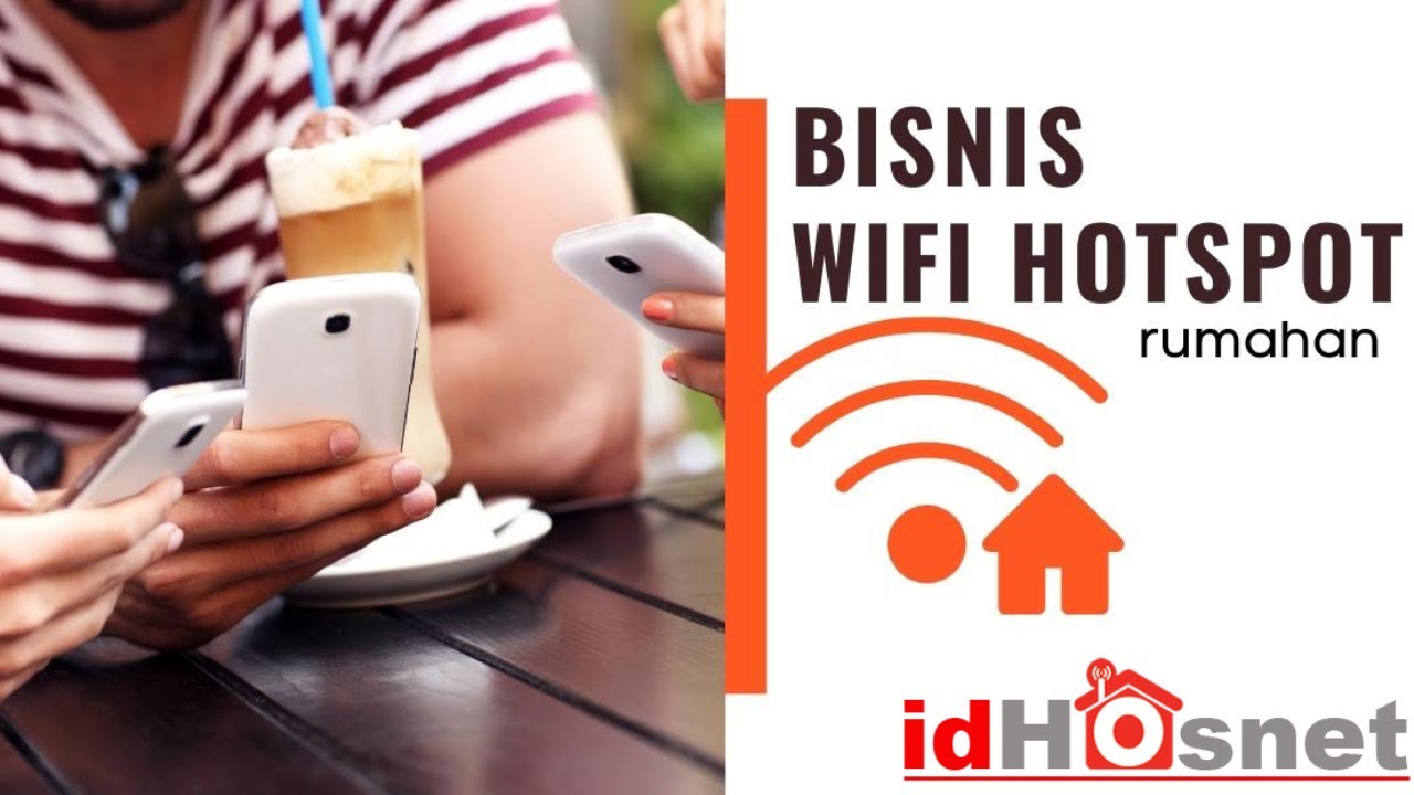 Cara Membuat Usaha Bisnis WiFi Hotspot - Idhosnet