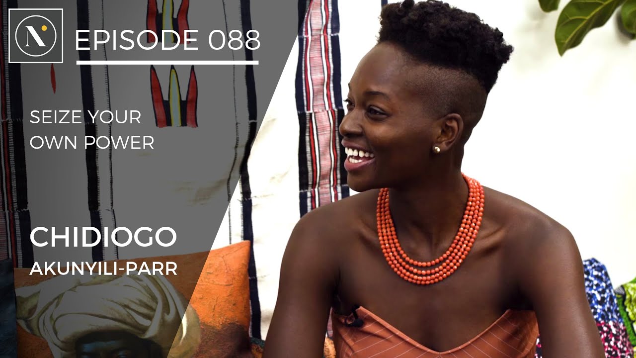 Download 088 | Chidiogo Akunyili-Parr: Seize Your Own Power