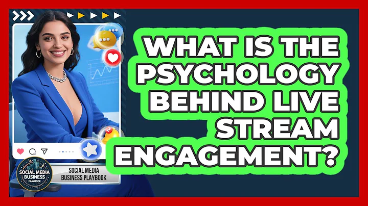 What Is The Psychology Behind Live Stream Engagement? - Social Media Business Playbook