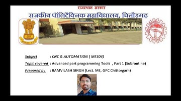 ME304 | Advanced part programming in CNC Part 1 | By-RAMVILASH SINGH | Lecturer ME | GPC CHITTORGARH