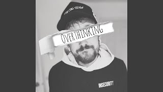Overthinking (feat. Phantom Attic)