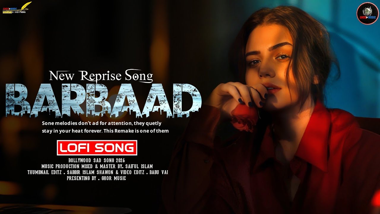 Barbaad Reprise (Female Version) Slowed Reverb | Saiyaara | Bollywood Lofi Song 2025 | Ghor Music.