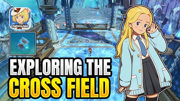 Exploring the Cross Field 【Ni no Kuni: Cross Worlds】