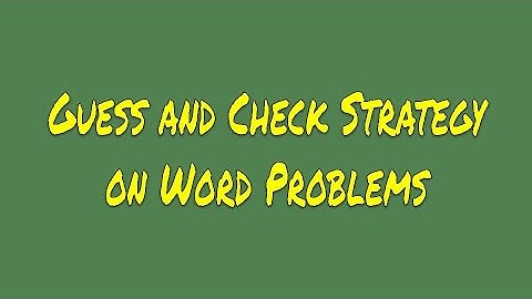 8.2  Guess and Check Strategy on Word Problems