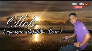 BAYANGAN WAJAH MU (Cover) OLLOK