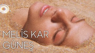 Melis Kar - Güneş (Official Lyrics Video)