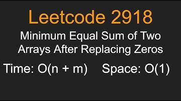 Minimum Equal Sum of Two Arrays After Replacing Zeros - Leetcode 2918 - Python