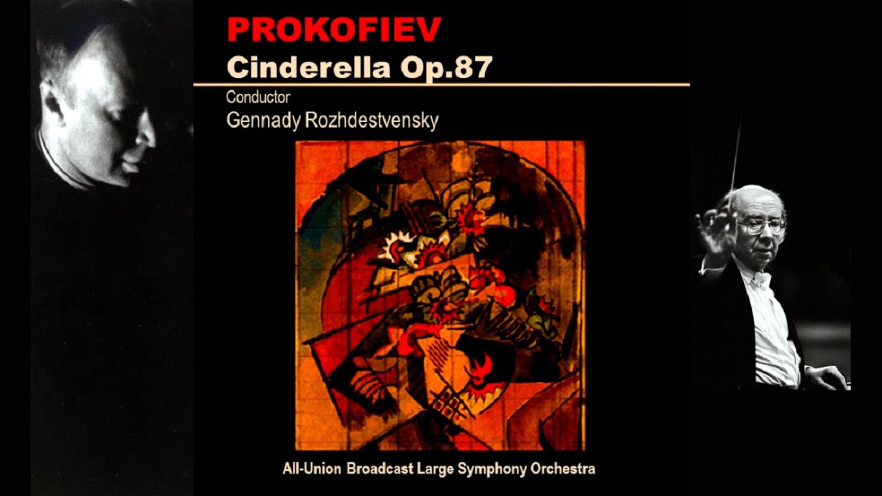 PROKOFIEV - Cinderella Op.87 ~ Gennady Rozhdestvensky & All-Union Broadcast Large Symphony Orchestra