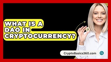 What Is a DAO in Cryptocurrency? - CryptoBasics360.com