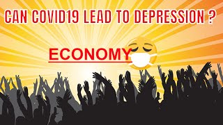 HOW CAN COVID19 LEAD TO RECESSION AND MAY BE DEPRESSION?