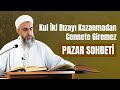 Kul ki rzay kazanmadan cennete giremez  yusuf ztrk hocaefendi  pazar sohbeti