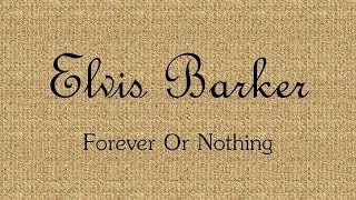Elvis Barker - Forever Or Nothing chords