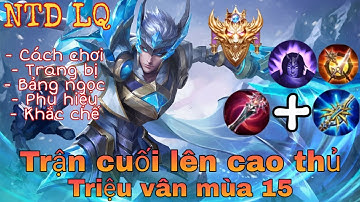 Triệu vân mùa 15 liên quân | Cách đánh, lên đồ, bảng ngọc chuẩn cho tướng triệu vân đi rừng mùa 15 ❤