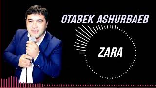 Otabek Ashurbaev Zara | Отабек Ашурбаев Зара