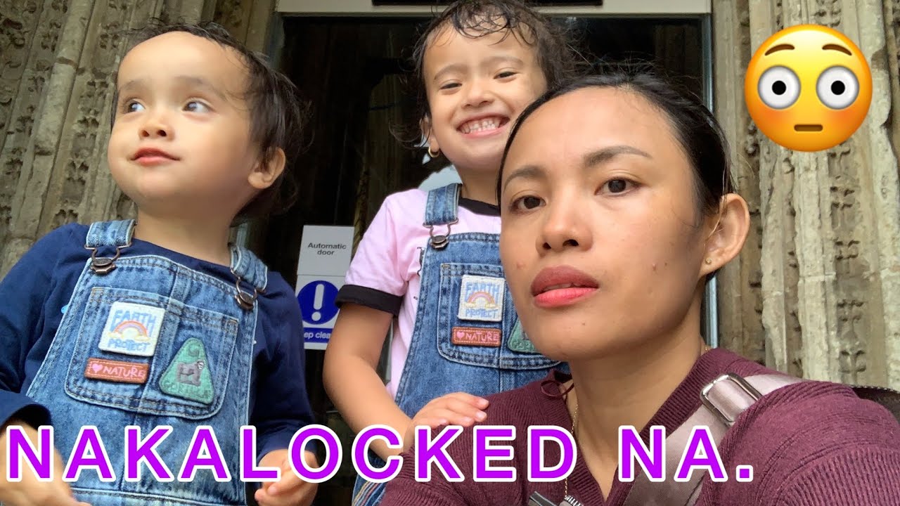 BUHAY UK NAKALOCKED NA KAYA BAWAL NA PUMASOK YouTube