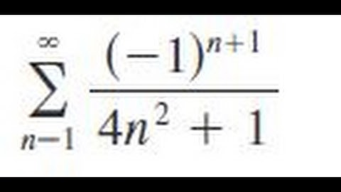 sigma(n=1, infinity) (-1)^(n+1)/(4n^2 + 1) Test the series for convergence or divergence.