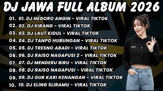 DJ JAWA TERBARU 2026 FULL BASS DJ NEGORO ANGIN DJ KIRANG DJ LAUT KIDUL DJ TANPO HUBUNGAN