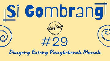 SI GOMBRANG 29, Dongeng Enteng Mang Jaya, Carita Sunda @MangJayaOfficial