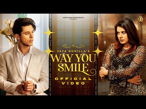 Way You Smile (OfficialVideo) Jaya Rohilla Ft. Pratik Sehajpal | Farmaan | Latest Punjabi Songs2022