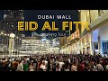 Dubai UAE Dubai Mall Eid Al Fitr 2024 A Busy Night Walking Tour 4K 60fps 
