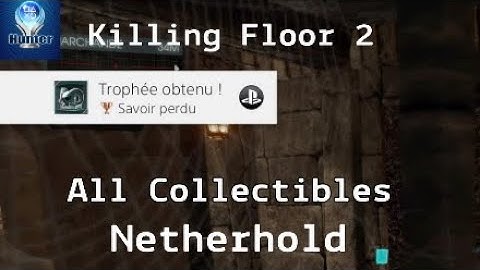 Killing Floor 2 - Netherhold Map Collectibles [Trophy]