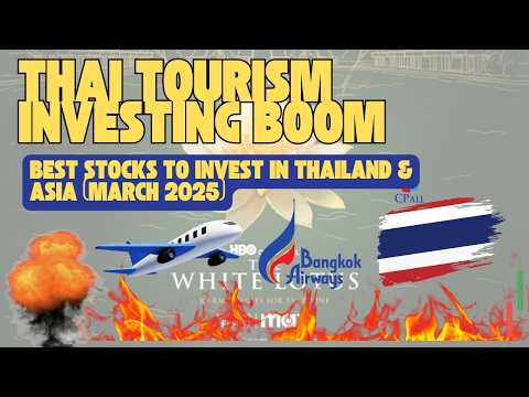 🇹🇭 Investing in Asia: Best Stocks to Invest in Thailand & Asia (March 2025)