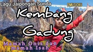 KEMBANG GADUNG - MAMAH ONIS dan MAMAH ISAH || Lagu Jaipongan Sunda  #jaipongan @NadaWiwitan