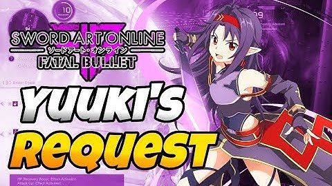 SAO Fatal Bullet Yuukis Request Guide and  REWARDS